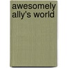 Awesomely Ally's World door Karen McCombie