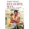 Een echte man ... door R. Twigger