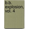 B.B. Explosion, Vol. 4 door Yasue Imai