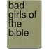 Bad Girls of the Bible