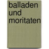 Balladen und Moritaten door Nina Wilkening
