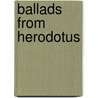 Ballads from Herodotus door William Herodotus