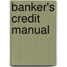 Banker's Credit Manual door Alexander Wall
