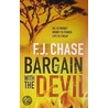 Bargain with the Devil by F.J. Chase