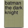 Batman The Dark Knight door Jane Revell