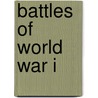 Battles Of World War I door Nigel Cawthorne