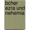 Bcher Ezra Und Nehemia by Karl Holzhey