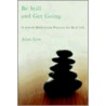 Be Still And Get Going door Alan Lew