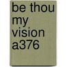 Be Thou My Vision A376 door Rutter