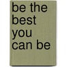 Be the Best You Can Be by Robin Thompson