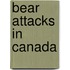 Bear Attacks in Canada