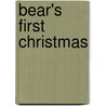 Bear's First Christmas door Robert Kinerk