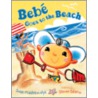 Bebe Goes to the Beach by Susan Middleton Elya