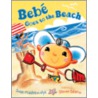 Bebe Goes to the Beach door Susan Middleton Elya