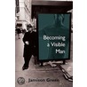 Becoming A Visible Man by Jamison Green