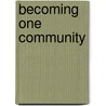Becoming One Community by Suzanne Whaley