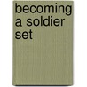 Becoming a Soldier Set door Goldish