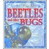 Beetles and Other Bugs