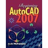 Beginning Autocad 2007 by Bob McFarlane