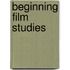 Beginning Film Studies