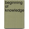 Beginning Of Knowledge by Hans-Georg Gadamer