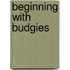 Beginning with Budgies