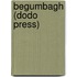 Begumbagh (Dodo Press)