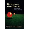 Behavioral Game Theory by Colin F. Camerer
