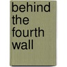 Behind The Fourth Wall door Susanne Knaller