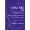 Being Old Is Different door Marlis Pörtner