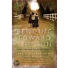 Bending Toward the Sun door Rita Lurie
