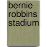 Bernie Robbins Stadium door Miriam T. Timpledon
