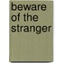 Beware Of The Stranger