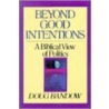 Beyond Good Intentions door Doug Bandow
