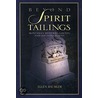 Beyond Spirit Tailings door Philip Aaberg