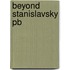 Beyond Stanislavsky Pb