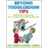 Beyond Toddlerdom Tips