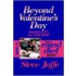 Beyond Valentine's Day