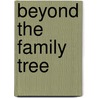 Beyond the Family Tree by Jennifer Worick