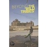 Beyond the Wild Tribes by Unknown