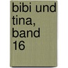 Bibi und Tina, Band 16 door Theo Schwartz
