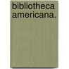 Bibliotheca Americana. by Robert Clarke Co