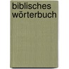 Biblisches Wörterbuch door Ulrich Laepple