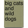 Big Cats and Wild Dogs door Jen Green