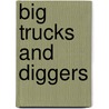 Big Trucks and Diggers door Chronicle Books