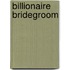 Billionaire Bridegroom