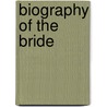 Biography Of The Bride by Ali Johnson