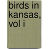 Birds in Kansas, Vol I door Max C. Thompson