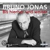 Bis hierher und weiter by Bruno Jonas