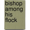 Bishop Among His Flock door Ethelbert Talbot
